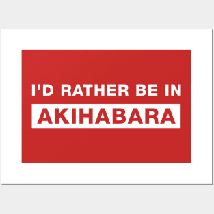 I'd rather be in Akihabara Posters and Art